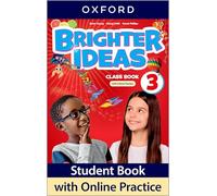Brighter Ideas 3. Class Book: Print Class Book and 2 years' access to Online Practice and Student Resources, available on Oxford English Hub.