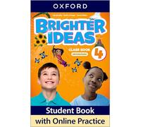 Brighter Ideas 4. Class Book: Print Class Book and 2 years' access to Online Practice and Student Resources, available on Oxford English Hub.