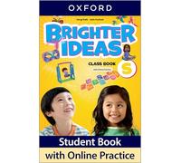 Brighter Ideas: Starter Level: Class Book with Online Practice: Print Class Book and 2 years' access to Online Practice and Student Resources, available on Oxford English Hub.
