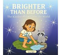 Brighter than Before: The Kindness that Grew the World (The Brighter Than Before Series)