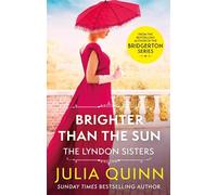 Brighter Than The Sun: a dazzling duet by the bestselling author of Bridgerton (Lyndon Family Saga)