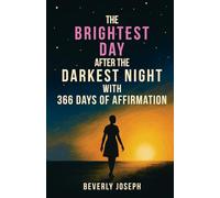 Brightest Day After the Darkest Night: With 366 Days of Affirmation