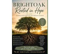 BRIGHTOAK: Rooted in Hope: Keeping Faith Through the Fertility Journey