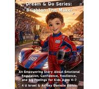 Brighton The Maker: An Empowering Story About Emotional Regulation, Confidence, Resilience, and Big Feelings for Kids Ages 4-7 (Dream & Do™ Series)