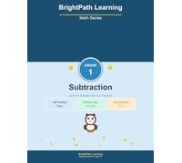 BrightPath Math Grade 1 Subtraction: 100 Pages of Fun Practice Problems for Kids Ages 5-7 (BrightPath Learning Math Series)