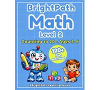 BrightPath Math Level 2 Counting to 20 Ages 3-6: Fun, Skill-Building Activities for Early Learners, Perfect for Preschool, Kindergarten, and Homeschool Learning
