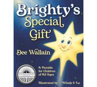 Brighty's Special Gift: A Parable for Children of All Ages