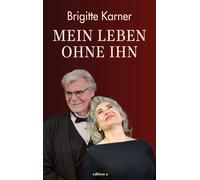 Brigitte Karner Mein Leben ohne ihn (Tapa dura)