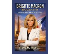 BRIGITTE MACRON BIOGRAPHY: The Life Story Of A Modern First Lady