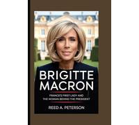 Brigitte Macron: France’s First Lady and the Woman Behind the President