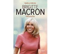 Brigitte Macron: L'affranchie