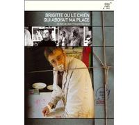 Brigitte ou le chien qui aboyait à ma place [DVD]