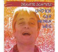 Brigitte Schmitz - Und ich geh meinen Weg