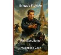 Briguade Fluviale: Mort Sans Berge (Brigade Fluviale)
