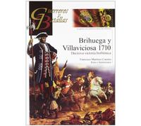 Brihuega y Villaviciosa 1710. Decisiva victoria borbónica (GUERREROS Y BATALLAS)