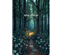 Brilla come sei, Fiabe da collezione, favole brevi della Buonanotte, Libri Illustrati per Bambini 3 7 anni.: Fiaba Illustrata per bambini 3-7 anni Una ... grazie alla dolce avventura del topino.