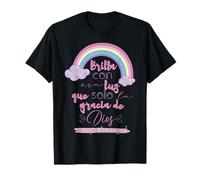 Brilla con esa luz que solo la gracia de Dios es capaz Camiseta