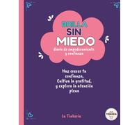 Brilla sin miedo: diario de empoderamiento y confianza