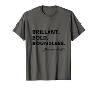 Brillante. Audaz. Sin límites. ¡Puedes hacerlo! Motivacional Camiseta