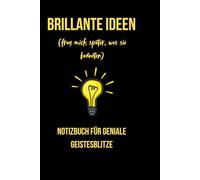 Brillante Ideen (frag mich später, was sie bedeuten): Notizbuch für geniale Geistesblitze