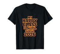 Brillante y audaz, mi Feliz Clase de 2026 está Fuera de aquí Camiseta