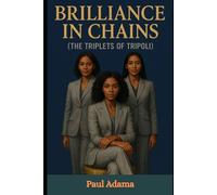 Brilliance in Chains: The Triplets of Tripoli