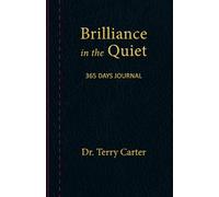 Brilliance in the Quiet: 365 Days Journal