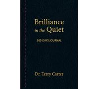 Brilliance in the Quiet: 365 Days Journal