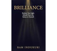 BRILLIANCE: Reclaim Your Light. Rebuild Your Life. Return to Yourself.: 1