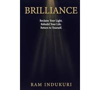 BRILLIANCE: Reclaim Your Light. Rebuild Your Life. Return to Yourself. (The AIONIA Coherence Series)