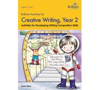 Brilliant Activities for Creative Writing, Year 2: Activities for Developing Writing Composition Skills