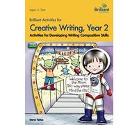 Brilliant Activities for Creative Writing, Year 2: Activities for Developing Writing Composition Skills