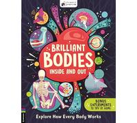 Brilliant Bodies Inside and Out: Explore How Every Body Works (Little House of Science)