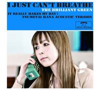 Brilliant Green - I Just Can T Breath. [Import]