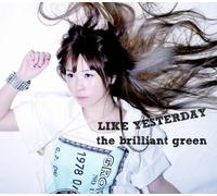 BRILLIANT GREEN, THE - LIKE YESTERDAY(CD+DVD ltd.ed.)