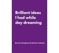 Brilliant ideas I had while day dreaming: Lined Notebook with Funny Quotes on each page, Perfect for the Home or Office| Gag Gift Idea for Coworkers, ... Gift for Friend (The Inside Voice Collection)