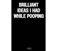 Brilliant ideas I had while pooping: The Notebook