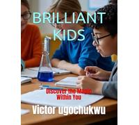 BRILLIANT KIDS: Discover the Magic Within You