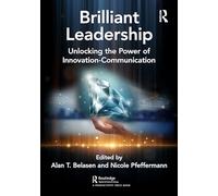 Brilliant Leadership: Unlocking the Power of Innovation-Communication
