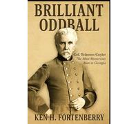 BRILLIANT ODDBALL: Colonel Telamon Cuyler - The Most Mysterious Man in Georgia