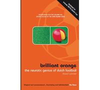Brilliant Orange: The Neurotic Genius of Dutch Football