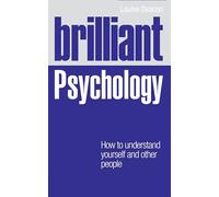 Brilliant Psychology: How to Understand Youself and Other People (Brilliant Lifeskills)