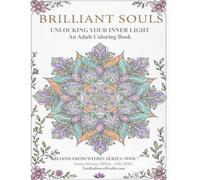 Brilliant Souls: Unlocking Your Inner Light (Bloom From Within: A Transformative Coloring Collection for Healing & Self-Discovery)
