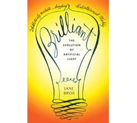 Brilliant: The Evolution of Artificial Light