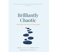 Brilliantly Chaotic: Small Steps that Add Up to Big Change