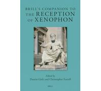 Brill's Companion to the Reception of Xenophon: 30 (Brill's Companions to Classical Reception, 30)