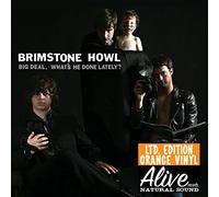 Brimstone Howl - Big Deal (What's He Done Lately?) [Vinilo]