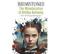 Brimstones: The Miseducation of Ottillee Bottomly (The Dragondah Mysteries)
