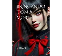 BRINCANDO COM A MORTE