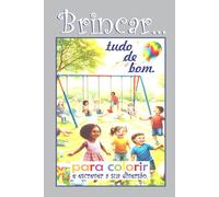 BRINCAR...TUDO DE BOM PARA COLORIR